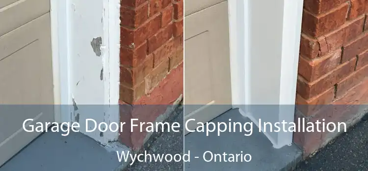 Garage Door Frame Capping Installation Wychwood - Ontario
