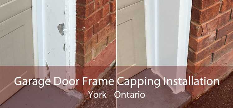 Garage Door Frame Capping Installation York - Ontario