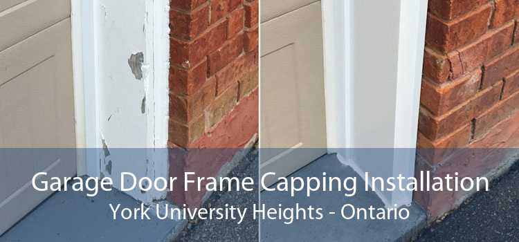 Garage Door Frame Capping Installation York University Heights - Ontario
