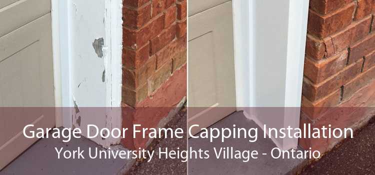Garage Door Frame Capping Installation York University Heights Village - Ontario
