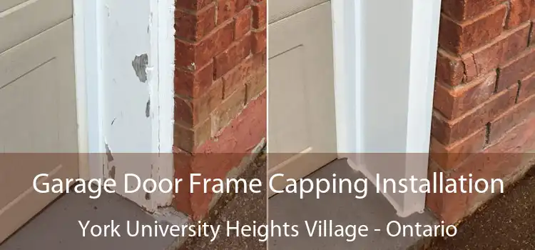 Garage Door Frame Capping Installation York University Heights Village - Ontario