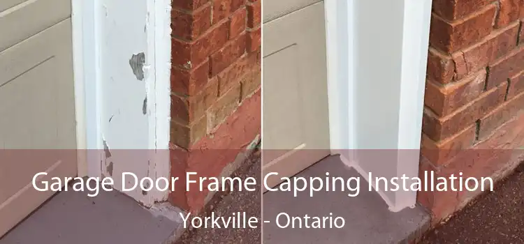 Garage Door Frame Capping Installation Yorkville - Ontario