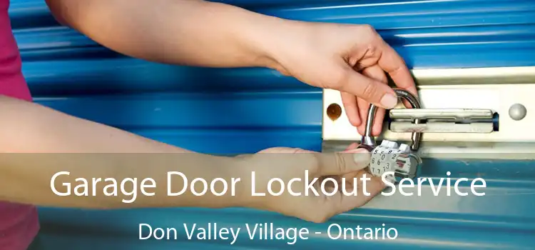 Garage Door Lockout Service Don Valley Village - Ontario