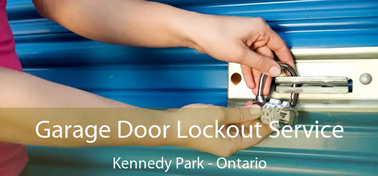 Garage Door Lockout Service Kennedy Park - Ontario