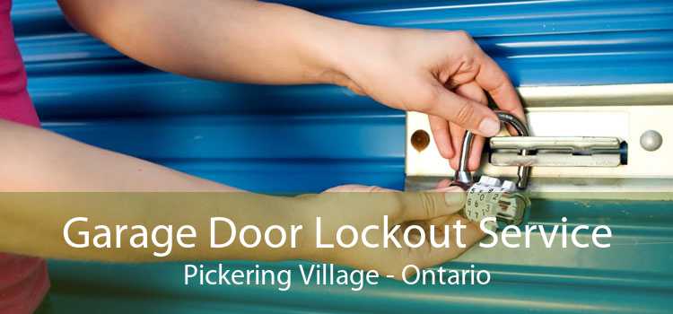 Garage Door Lockout Service Pickering Village - Ontario