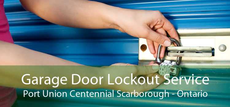Garage Door Lockout Service Port Union Centennial Scarborough - Ontario