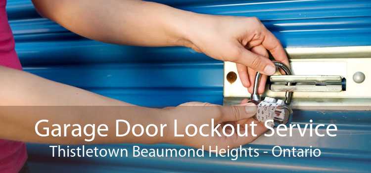 Garage Door Lockout Service Thistletown Beaumond Heights - Ontario