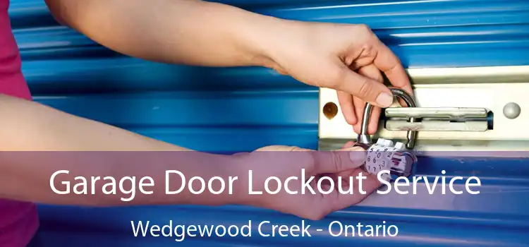 Garage Door Lockout Service Wedgewood Creek - Ontario