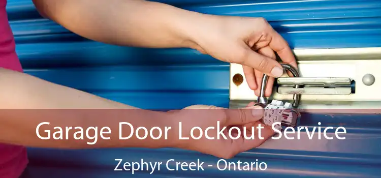 Garage Door Lockout Service Zephyr Creek - Ontario