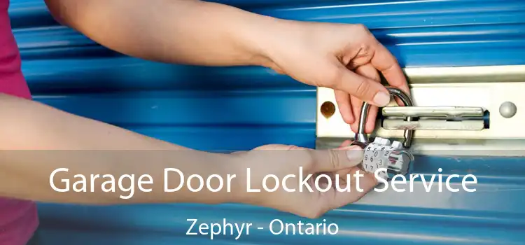 Garage Door Lockout Service Zephyr - Ontario