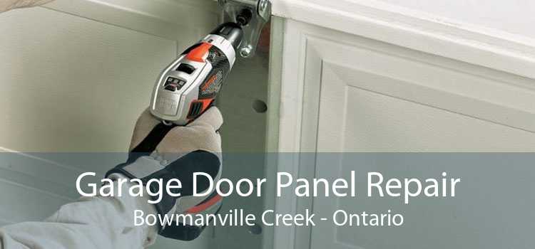 Garage Door Panel Repair Bowmanville Creek - Ontario