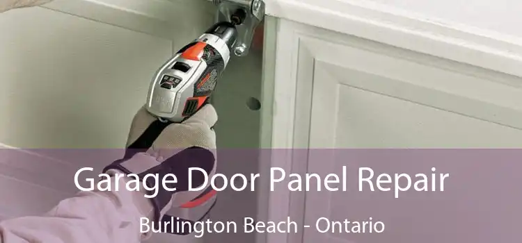Garage Door Panel Repair Burlington Beach - Ontario