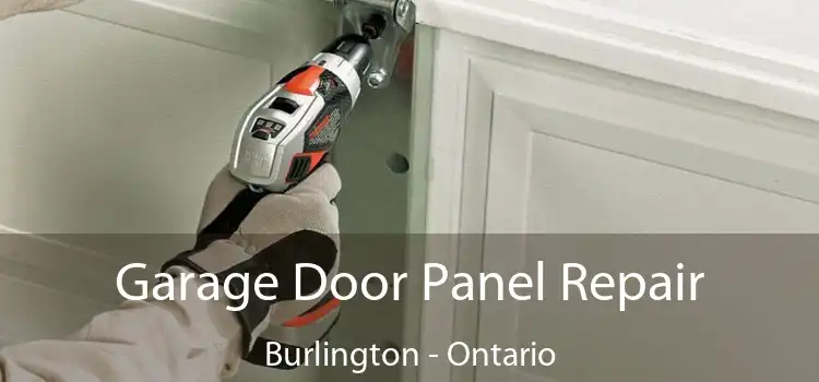 Garage Door Panel Repair Burlington - Ontario