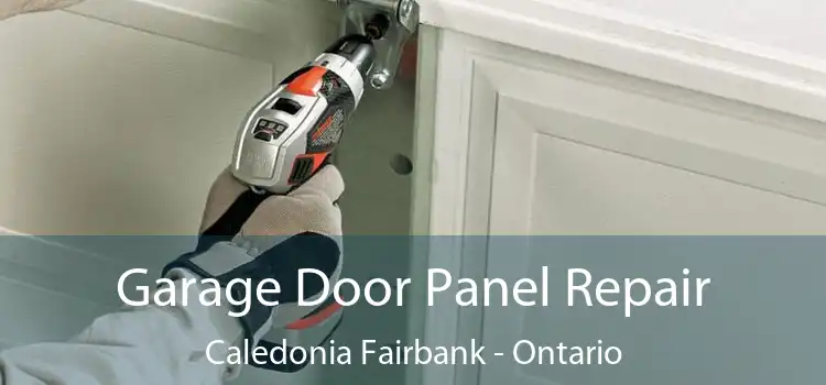 Garage Door Panel Repair Caledonia Fairbank - Ontario