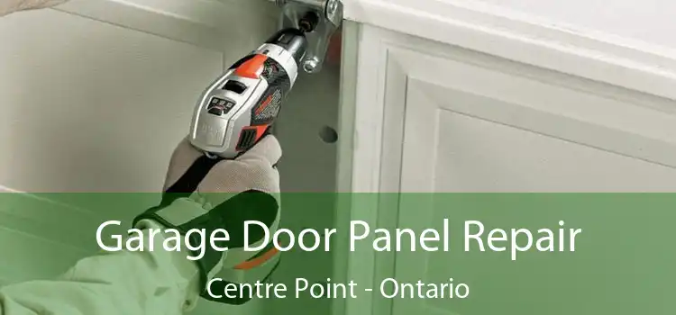 Garage Door Panel Repair Centre Point - Ontario