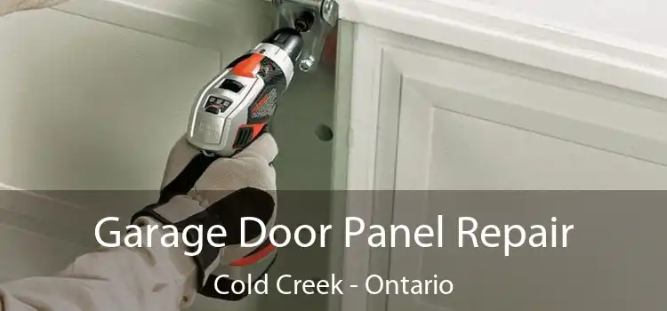Garage Door Panel Repair Cold Creek - Ontario