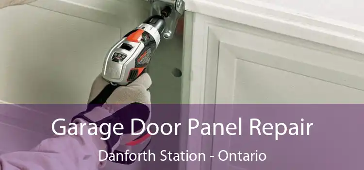 Garage Door Panel Repair Danforth Station - Ontario
