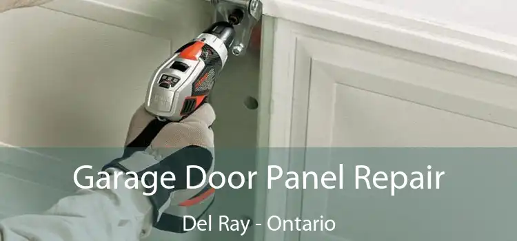Garage Door Panel Repair Del Ray - Ontario