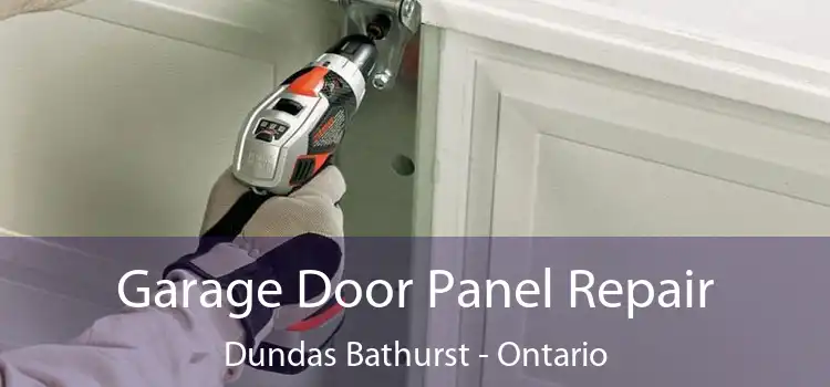 Garage Door Panel Repair Dundas Bathurst - Ontario