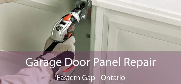 Garage Door Panel Repair Eastern Gap - Ontario