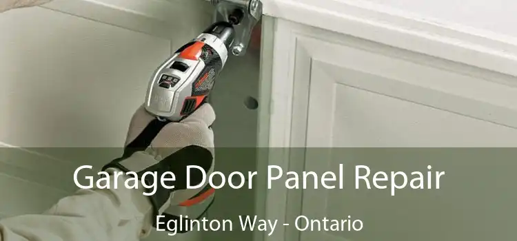 Garage Door Panel Repair Eglinton Way - Ontario