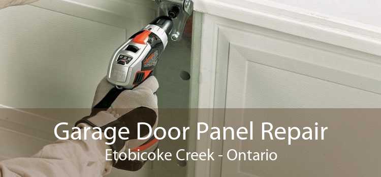 Garage Door Panel Repair Etobicoke Creek - Ontario