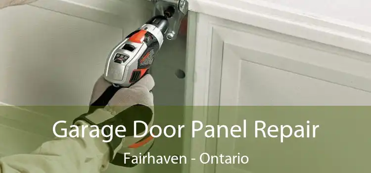 Garage Door Panel Repair Fairhaven - Ontario