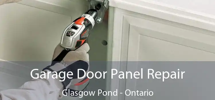 Garage Door Panel Repair Glasgow Pond - Ontario