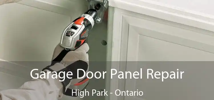Garage Door Panel Repair High Park - Ontario