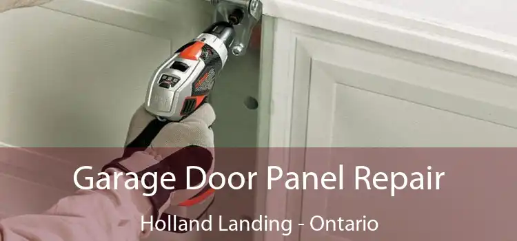 Garage Door Panel Repair Holland Landing - Ontario