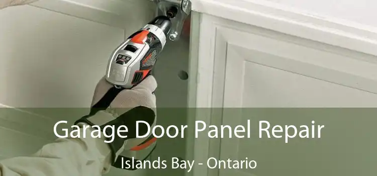 Garage Door Panel Repair Islands Bay - Ontario