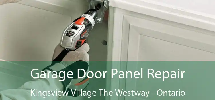 Garage Door Panel Repair Kingsview Village The Westway - Ontario