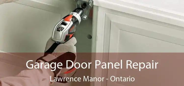 Garage Door Panel Repair Lawrence Manor - Ontario