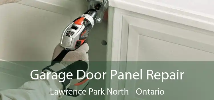 Garage Door Panel Repair Lawrence Park North - Ontario