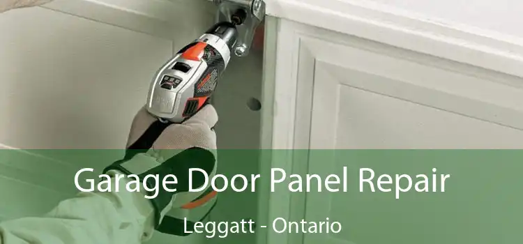 Garage Door Panel Repair Leggatt - Ontario