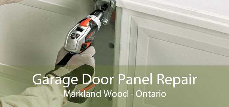 Garage Door Panel Repair Markland Wood - Ontario