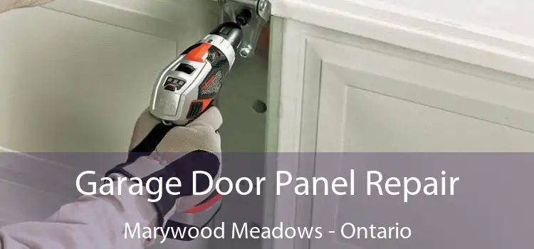 Garage Door Panel Repair Marywood Meadows - Ontario