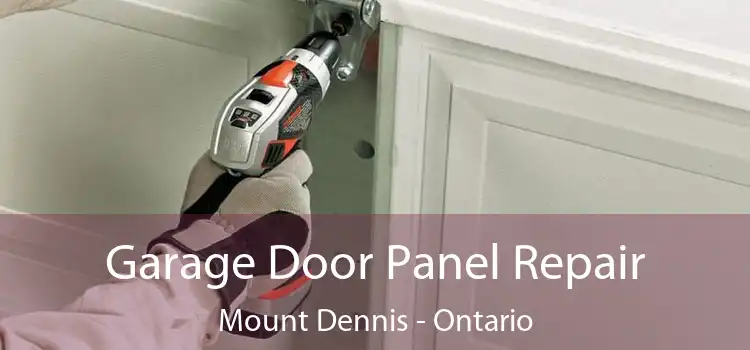 Garage Door Panel Repair Mount Dennis - Ontario