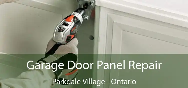 Garage Door Panel Repair Parkdale Village - Ontario