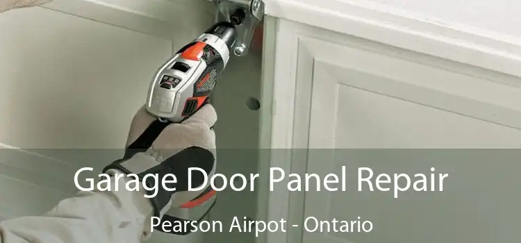 Garage Door Panel Repair Pearson Airpot - Ontario