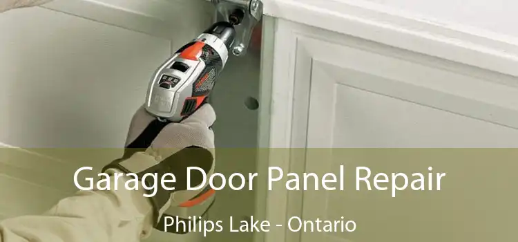 Garage Door Panel Repair Philips Lake - Ontario