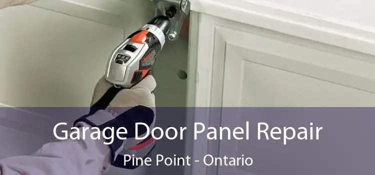 Garage Door Panel Repair Pine Point - Ontario
