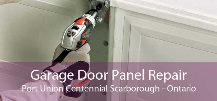 Garage Door Panel Repair Port Union Centennial Scarborough - Ontario