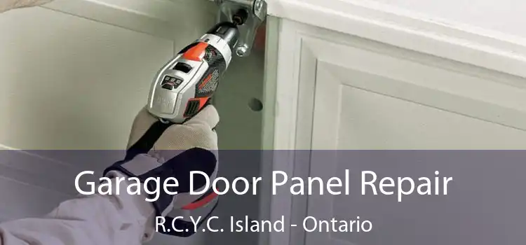 Garage Door Panel Repair R.C.Y.C. Island - Ontario