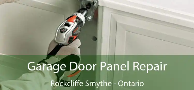 Garage Door Panel Repair Rockcliffe Smythe - Ontario