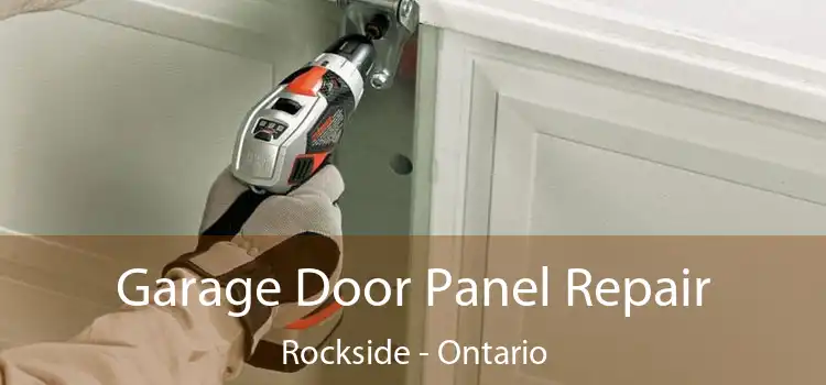 Garage Door Panel Repair Rockside - Ontario