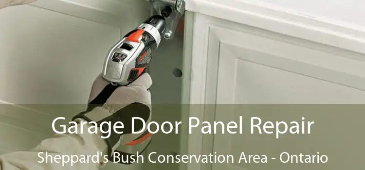 Garage Door Panel Repair Sheppard's Bush Conservation Area - Ontario