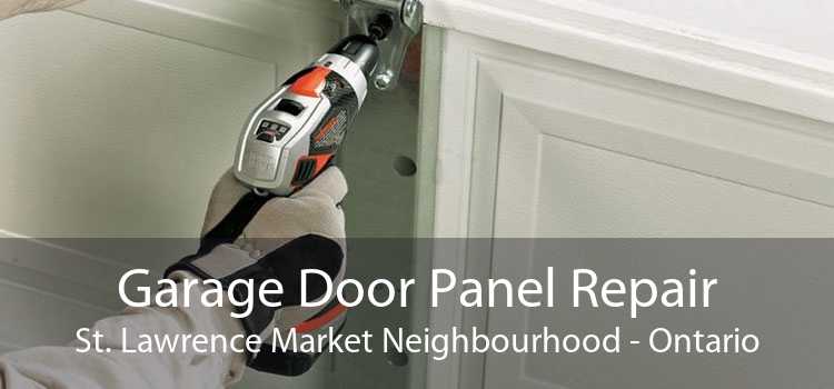 Garage Door Panel Repair St. Lawrence Market Neighbourhood - Ontario