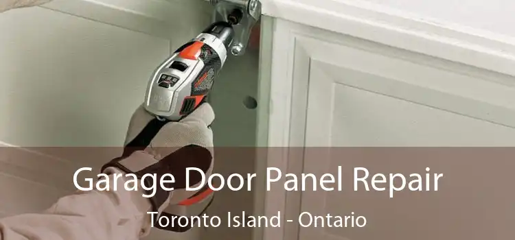 Garage Door Panel Repair Toronto Island - Ontario