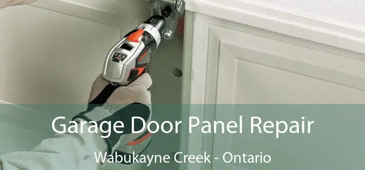 Garage Door Panel Repair Wabukayne Creek - Ontario